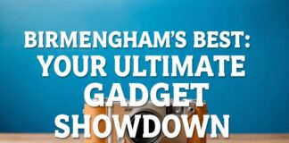Birmingham’s Best: Your Ultimate Gadget Showdown Birmingham's Best: Your Ultimate Gadget Showdown
