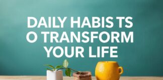 Daily Habits to Transform Your Life Daily Habits to Transform Your Life