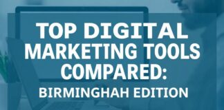 Top Digital Marketing Tools Compared: Birmingham Edition Top Digital Marketing Tools Compared: Birmingham Edition